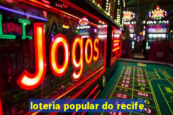 loteria popular do recife